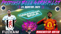 GARASISLOT - Taruhan Bola Fulham vs Man Utd 24 Agustus 2025