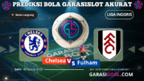 GARASISLOT Analisa Skor Chelsea vs Fulham Sabtu 30 Agustus