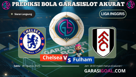 GARASISLOT Analisa Skor Chelsea vs Fulham Sabtu 30 Agustus