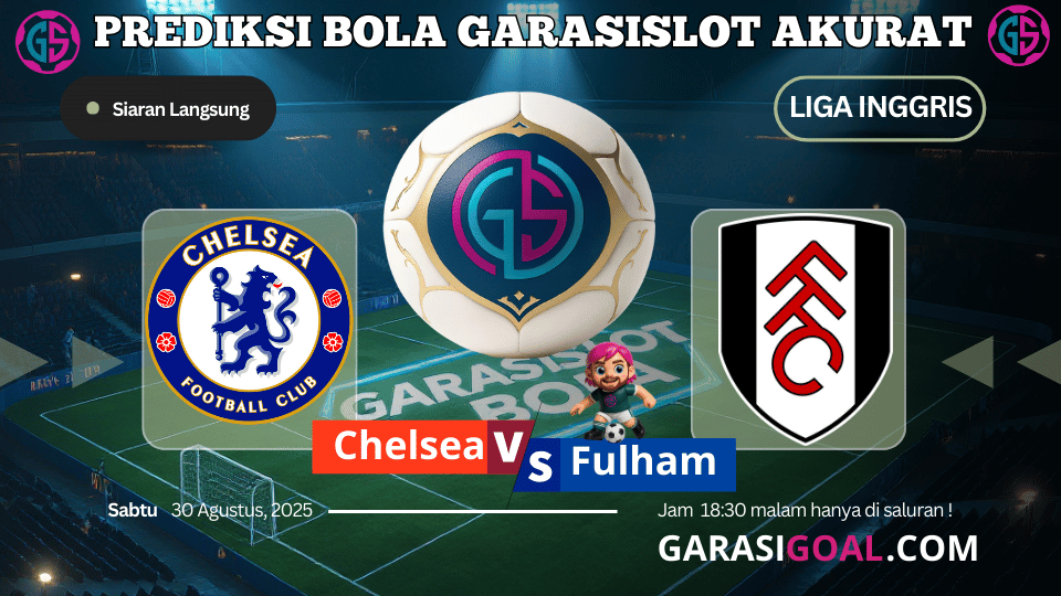 GARASISLOT Analisa Skor Chelsea vs Fulham Sabtu 30 Agustus