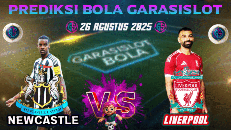 GARASISLOT >> Prediksi Bola Newcastle vs Liverpool 26 Agustus