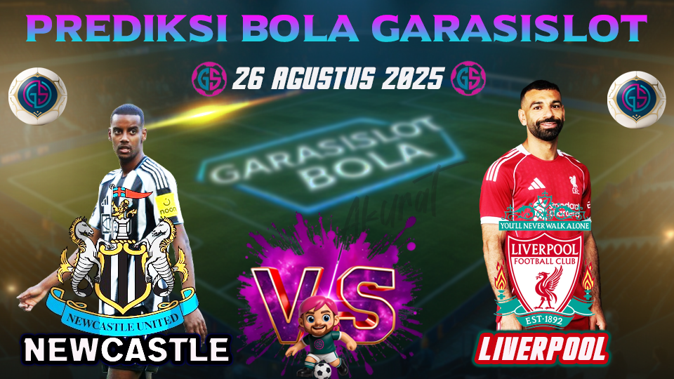 GARASISLOT >> Prediksi Bola Newcastle vs Liverpool 26 Agustus
