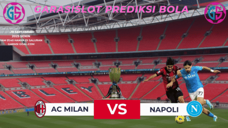 GARASISLOT Prediksi Bola AC Milan vs Napoli