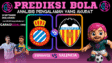 GARASISLOT Prediksi Bola Espanyol vs Valencia