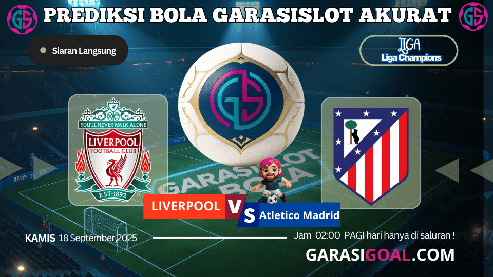GARASISLOT Prediksi bola Liverpool vs Atletico madrid AKURAT!