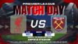 GARASISLOT Prediksi bola Liverpool vs West Ham United